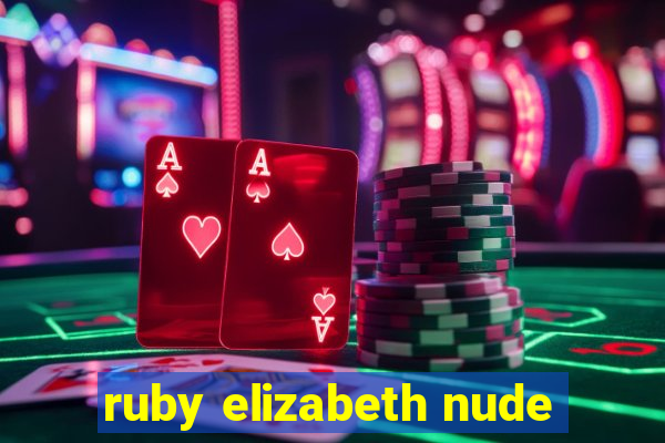 ruby elizabeth nude